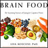 Brain Food: The Surprising Science of Eating for Cognitive Power