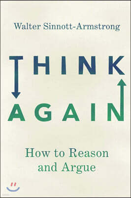 Think Again: How to Reason and Argue