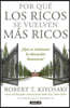 Por Que Los Ricos Se Vuelven Mas Ricos: ¿Que Es Realmente La Educacion Financiera?/Why the Rich Are Getting Richer: What Is Financial Education..Real