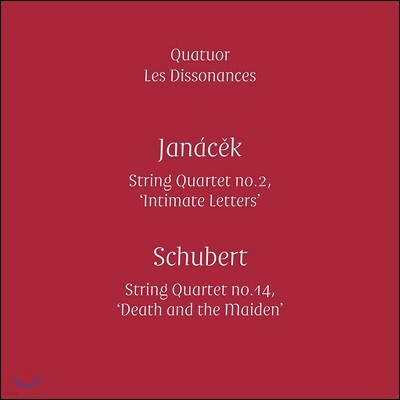 Quatuor Les Dissonances 야나체크: 현악 사중주 2번 '비밀편지' / 슈베르트: 사중주 14번 '죽음과 소녀' (Janacek / Schubert: String Quartets)