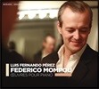 Luis Fernando Perez 몸푸: 피아노 작품집 - 노래와 춤곡, 풍경, 은밀한 음악 외 (Federico Mompou: Piano Works)
