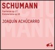 Joaquin Achucarro 슈만: 환상곡, 크라이슬레리아나 (Schumann: Fantaisie Op.17 & Kreisleriana Op.16)