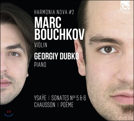 Marc Bouchkov 이자이: 바이올린 소나타 5 & 6번 / 쇼송: 시곡 (Ysaye: Violin Sonatas / Chausson: Poeme)