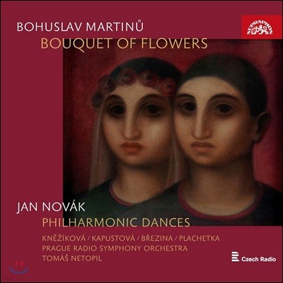 Tomas Netopil 마르티누: 꽃다발 / 노바크: 교향적 춤곡 (Martinu: Bouquet of Flowers / Jan Novak: Philharmonic Dances)