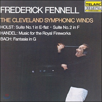 Frederick Fennell 홀스트: 모음곡 1 & 2번 / 바흐: 판타지아 / 헨델: 왕궁의 불꽃놀이 (Holst: Suites / Handel: Music for the Royal Fireworks / J.S. Bach: Fantasia in G)