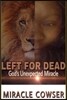 Left For Dead: God's Unexpected Miracle