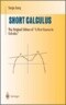 Short Calculus: The Original Edition of "A First Course in Calculus"