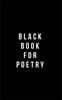 Black Book For Poetry: Classic Plain Writing Journal, Blank Journal Book, 100 Pages - Durable Cover (5 x 8)