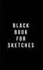Black Book For Sketches: Plain Black Unlined Journal, For Notes, Drawing, & more - (Classic Sketchbook Journal), for Notes, sketches