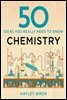 50 Chemistry Ideas You Really Need to Know