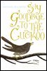 Say Goodbye to the Cuckoo