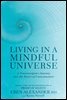 Living in a Mindful Universe