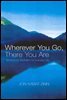 Wherever You Go, There You Are