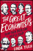 The Great Economists : How Their Ideas Can Help Us Today