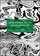 Adventures in the Anthropocene