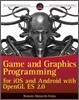 Game and Graphics Programming for iOS and Android with OpenGL ES 2.0