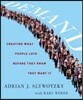 Demand: Creating What People Love Before They Know They Want It