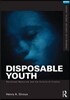 Disposable Youth: Racialized Memories, and the Culture of Cruelty