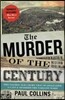 The Murder of the Century: The Gilded Age Crime That Scandalized a City and Sparked the Tabloid Wars