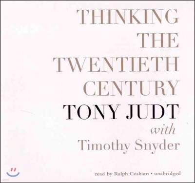 Thinking the Twentieth Century Lib/E