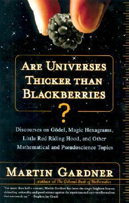 Are Universes Thicker Than Blackberries?: Discourses on Godel, Magic Hexagrams, Little Red Riding Ho