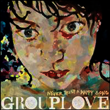 Grouplove - Never Trust A Happy Song (Digipack)(CD)
