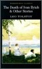 The Death of Ivan Ilyich & Other Stories