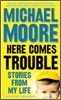 Here Comes Trouble