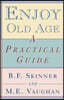 Enjoy Old Age: A Practical Guide