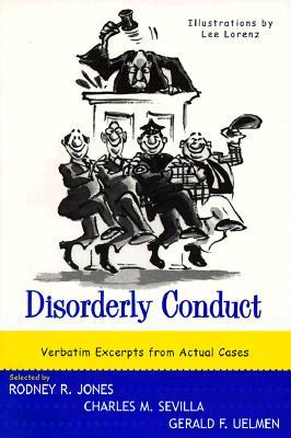 Disorderly Conduct: Verbatim Excerpts from Actual Cases