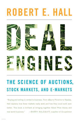 Deal Engines: The Science of Auctions, Stock Markets, and E-Markets