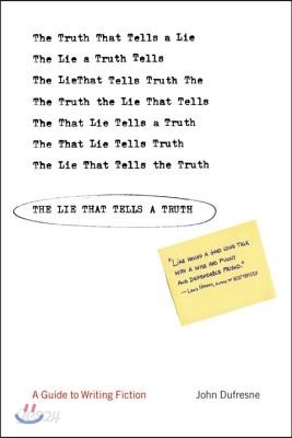 The Lie That Tells a Truth: A Guide to Writing Fiction