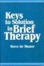 Keys to Solution in Brief Therapy