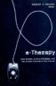 E-Therapy: Case Studies, Guiding Principles, and the Clinical Potential of the Internet