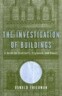 The Investigation of Buildings