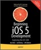 Beginning IOS 5 Development: Exploring the IOS SDK
