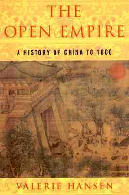 The Open Empire: A History of China to 1600