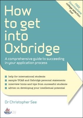 How to Get Into Oxbridge: A Comprehensive Guide to Succeeding in Your Application Process
