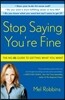 Stop Saying You're Fine: The No-BS Guide to Getting What You Want