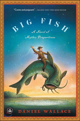 Big Fish: A Novel of Mythic Proportions
