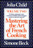 Mastering the Art of French Cooking, Volume 2: A Cookbook