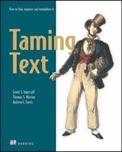 Taming Text: How to Find, Organize, and Manipulate It