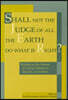 Shall Not the Judge of All the Earth Do What Is Right?: Studies on the Nature of God in Tribute to James L. Crenshaw