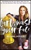 Girl, Wash Your Face: Stop Believing the Lies about Who You Are So You Can Become Who You Were Meant to Be