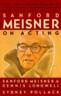 Sanford Meisner on Acting