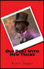 Old Dogs With New Tricks