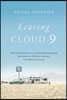 Leaving Cloud 9: The True Story of a Life Resurrected from the Ashes of Poverty, Trauma, and Mental Illness
