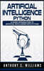 Artificial Intelligence Python: A Short Introduction to Artificial Intelligence with Python