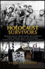 Holocaust Survivors: Holocaust Survivor Accounts And Holocaust Rescuers: Surviving The Holocaust Stories