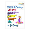 Marvin K. Mooney, Will You Please Go Now!
